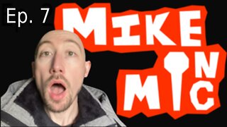 Mike On Mic | Ep.7