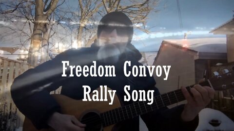 FREEDOM CONVOY RALLY SONG | HISTORY WILL BE MADE IN CANADA IN 2022!