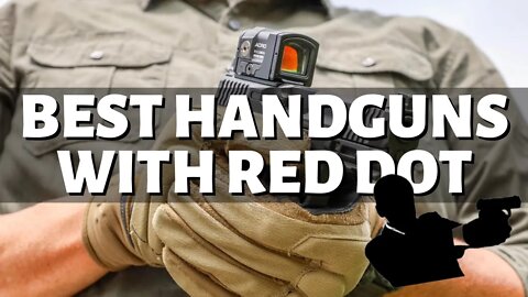 Top 10 Best Handguns With Red Dot (2022)