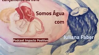 Lançando o livro Somos Água e a Água ligando pessoas e movimentos com Juliana Faber