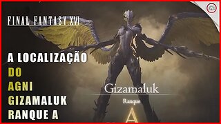 Final Fantasy 16 (FFXVI), Como encontrar O Lamento da Banshee, Agni Gizamaluk R A (Quadro de Caça)