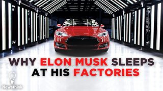 Why Elon Musk Sleeps at Tesla's Factories