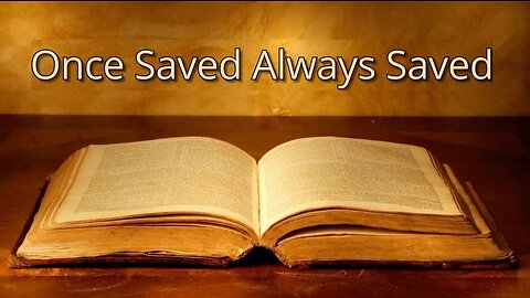 Sermon: Once saved, always saved