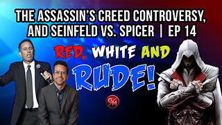 The Assassins Creed Controversy, and Seinfeld vs. Spicer