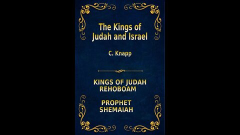 The Kings of Judah and Israel, by C. Knapp. Rehoboam and Shemaiah