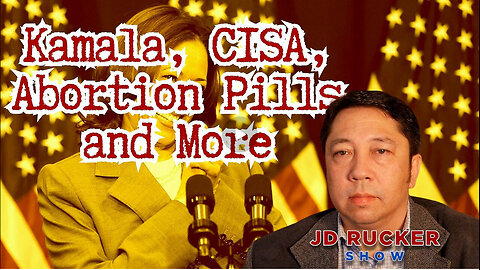 Kamala's Replacement, CISA False Flag, Abortion Pill Politics, and More
