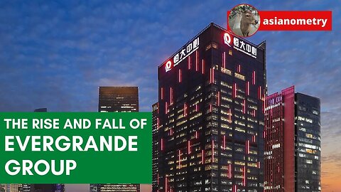 The Rise and Fall of China's Evergrande Group