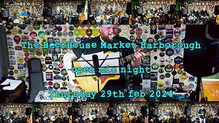 The beerhouse Market Harborough - Open Mic Night - Thursday 29th Feb 2024.