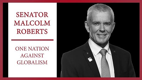 One Nation Against Globalism | Senator Malcolm Roberts | Civic Duty