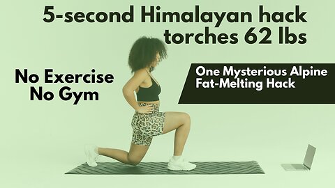 5-second Himalayan hack torches 62 lbs