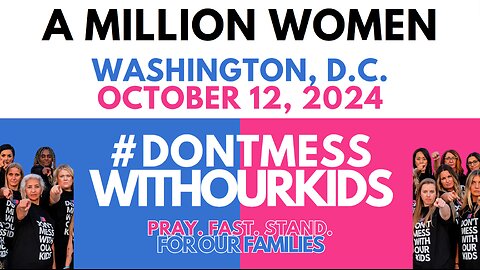 #DONTMESSWITHOURKIDS - A MILLION WOMEN WASHINGTON, DC. OCT 12TH 2024