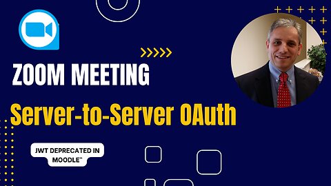 Title: Moodle Zoom Meeting Server-to-Server OAuth Configuration (JWT Deprecated)