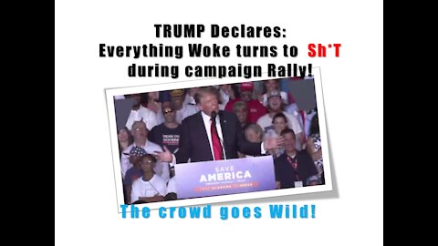 Trump Rally: "Everything woke turns to sh*t"