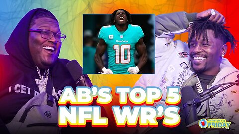 Antonio Browns' List Top 5 WR's | EVERYDAY IS FRIDAY SHOW