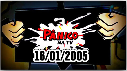 Pânico na TV 16/01/2005