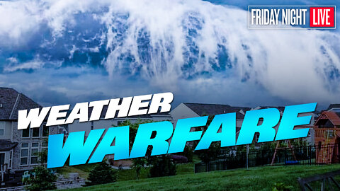 Weather Warfare & Weirder News