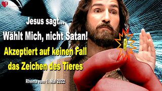 1. Mai 2022 🇩🇪 JESUS SAGT... Wählt Mich, nicht Satan! Akzeptiert auf keinen Fall das Zeichen des Tieres