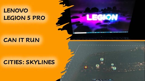 Can Lenovo Legion Pro 5 run Cities: Skylines game?