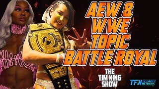 AEW and WWE Topic Battle Royal | The Tim King Show #wwe #aew #wrestling #wweraw #aewdynamite #wwenxt