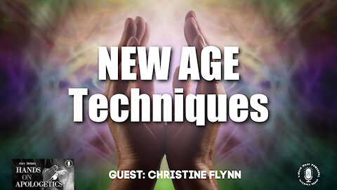 13 Aug 21, Hands on Apologetics: New Age Techniques