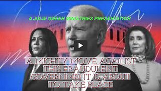 JULIE GREEN MINISTRIES, A MIGHTY MOVE AGAINST THIS FRAUDULENT GOVERNMENT IS ABOUT TO TAKE PLACE
