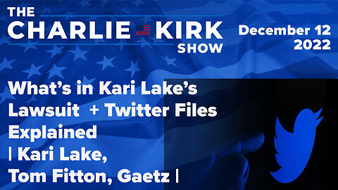 What’s in Kari Lake’s Lawsuit + Twitter Files Explained | Kari Lake, Tom Fitton, Gaetz