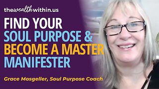 Find Your Soul Purpose & Become a Master Manifester
