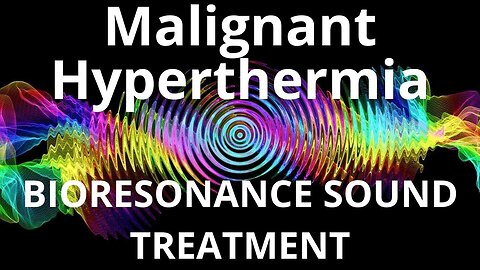 Malignant Hyperthermia_Sound therapy session_Sounds of nature