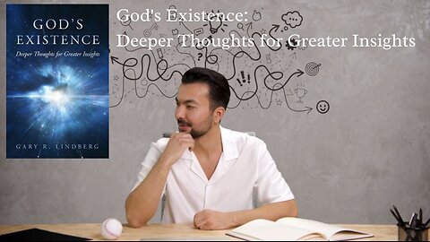 God's Existence: Deeper Thoughts for Greater Insights