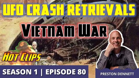 UFO Crash Retrievals: Vietnam War (Hot Clip)