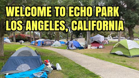 VLOG: HOMELESS ENCAMPMENTS TAKING OVER ECHO PARK LOS ANGELES, CALIFORNIA