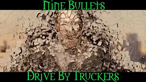 Nine Bullets Drive By Truckers