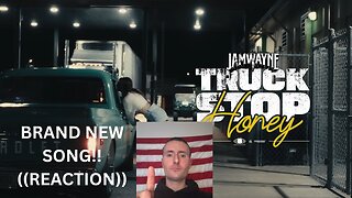 TRUCK STOP HONEY | JAMWAYNE | ((BRAND NEW SONG/ REACTION)) @JamWayne