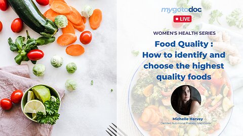 Food Quality : How to identify and choose the highest quality foods with Michelle Harvey