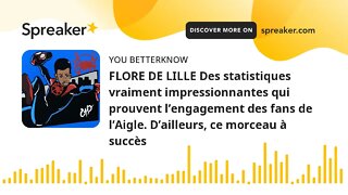 FLORE DE LILLE Des statistiques vraiment impressionnantes qui prouvent l’engagement des fans de l’Ai