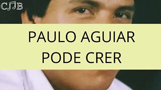 Paulo Aguiar - Pode Crer