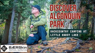 Discover Algonquin Park: Backcountry Camping at Little Hardy Lake