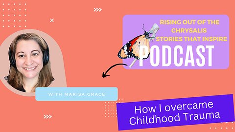 How I overcame Childhood Trauma / Stories That Inspire #37