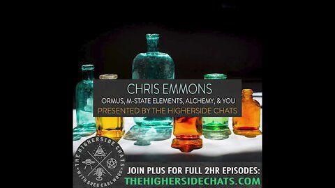 Chris Emmons | ORMUS, M-State Elements, Alchemy, & You