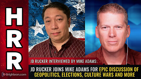 JD Rucker joins Mike Adams for epic discussion of geopolitics, elections...