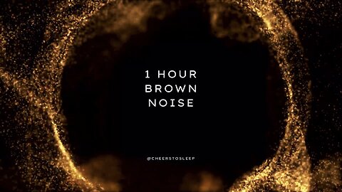 1 Hour Brown Noise to Help You Focus, Sleep, Study, Meditate