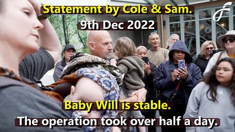 Statement by Cole & Sam (Baby Will is stable) - 9th Dec 2022