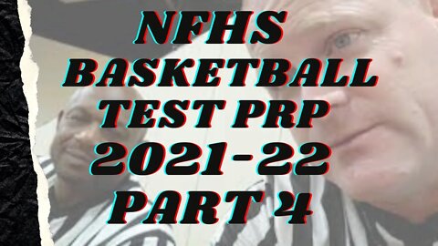 NFHS Basketball Test Prep Ep 4 ( Final Section: Rule 5, 6, 9 and 10 )100% on Test