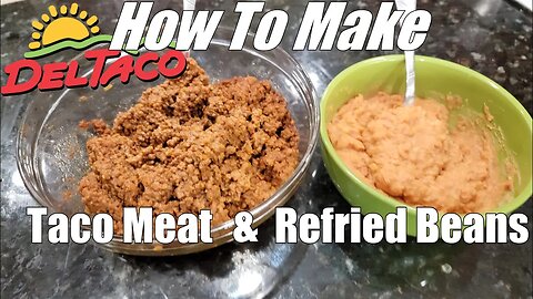 Making Del Taco's Taco Meat and Refried Beans at Home