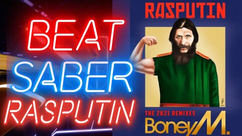 [Beat Saber] Boney M - Rasputin