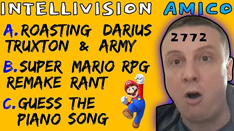 Intellivision Amico Darius Truxton Rant + Super Mario RPG Remake Rant + Piano Song - 5lotham