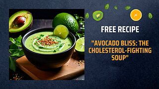 "Avocado Bliss: The Cholesterol-Fighting Soup"