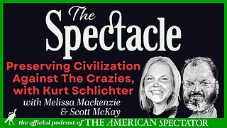 Preserving Civilization Against The Crazies, with Kurt Schlichter