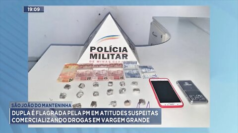 S. J. do Manteninha: Dupla é flagrada pela PM em atitudes suspeitas com drogas em Vargem Grande.