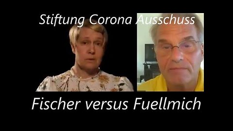 Stiftung-Corona-Ausschuss Fischer versus Fuellmich@O815🙈